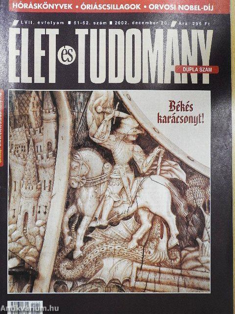 Élet és Tudomány 2002. (nem teljes évfolyam)