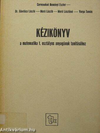 Kézikönyv a matematika 1. osztályos anyagának tanításához