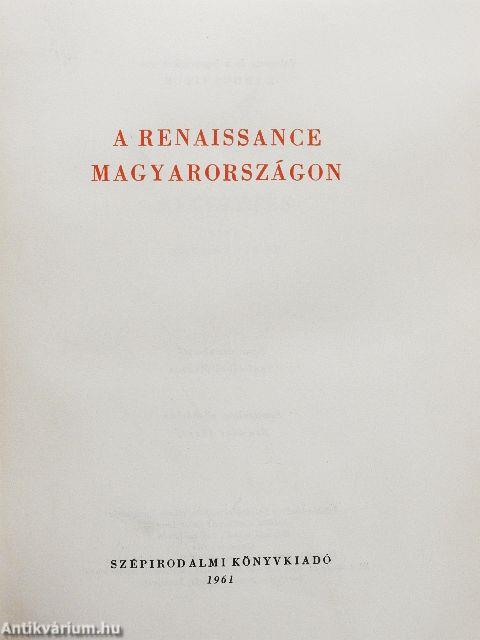 A renaissance Magyarországon