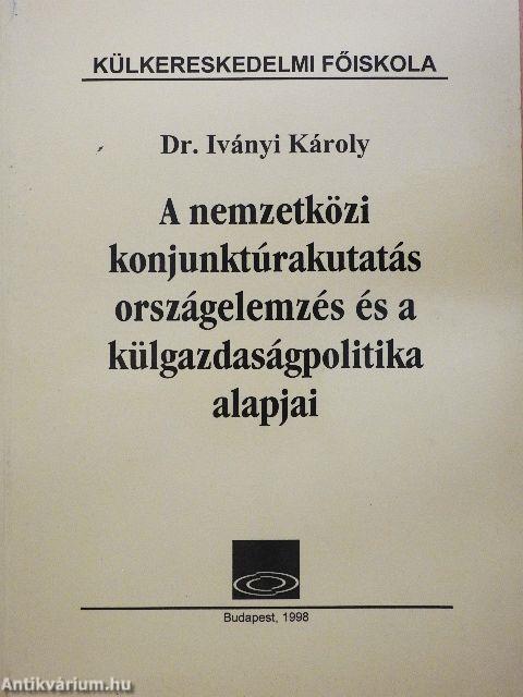 A nemzetközi konjunktúrakutatás országelemzés és a külgazdaságpolitika alapjai