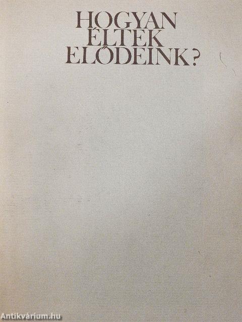 Hogyan éltek elődeink?