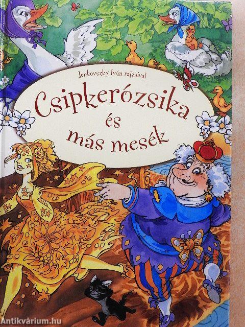 Csipkerózsika és más mesék