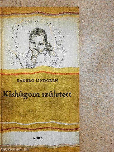 Kishúgom született