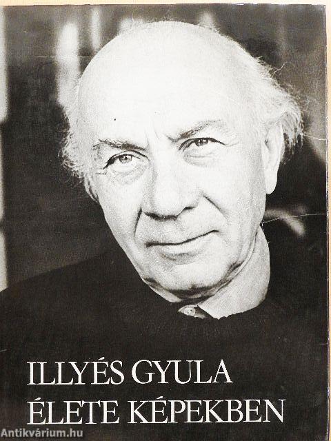 Illyés Gyula élete képekben