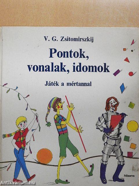 Pontok, vonalak, idomok
