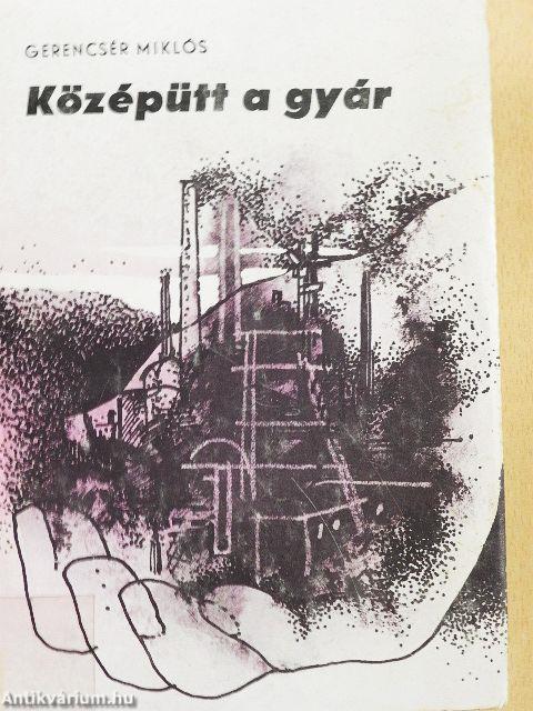 Középütt a gyár