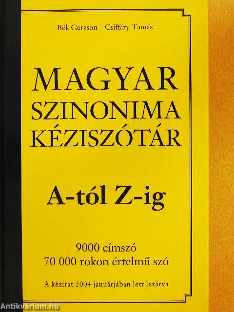 Magyar szinonima kéziszótár A-Z-ig