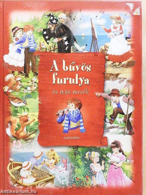 A bűvös furulya és más mesék