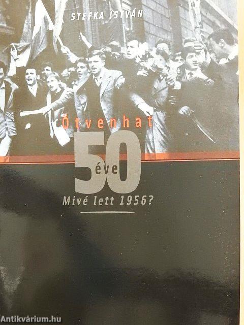 Ötvenhat 50 éve