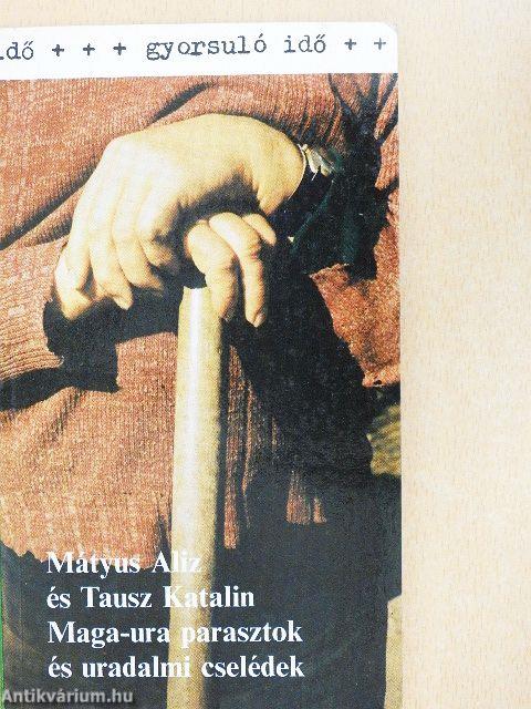 Maga-ura parasztok és uradalmi cselédek