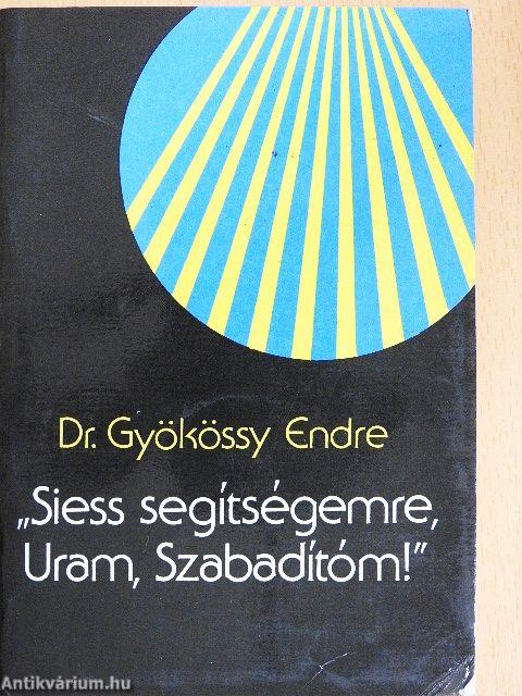 "Siess segítségemre, Uram, Szabadítóm!"