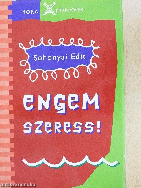 Engem szeress!