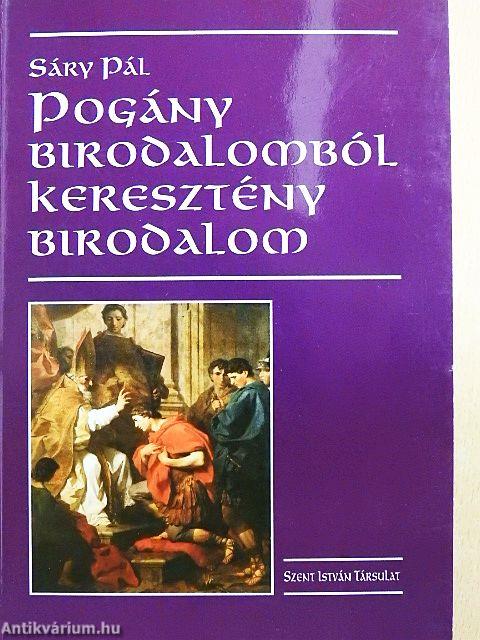 Pogány birodalomból keresztény birodalom