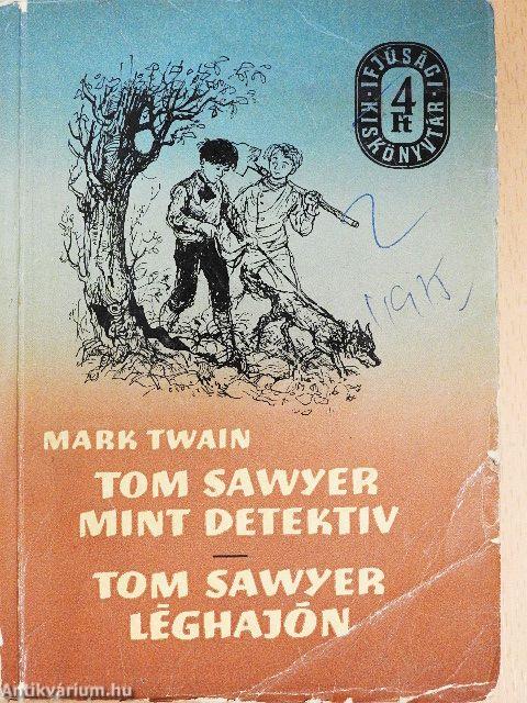 Tom Sawyer mint detektív/Tom Sawyer léghajón