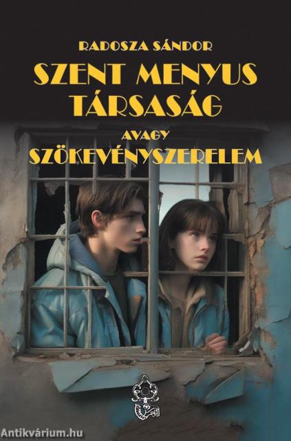 Szent Menyus Társaság avagy szökevényszerelem