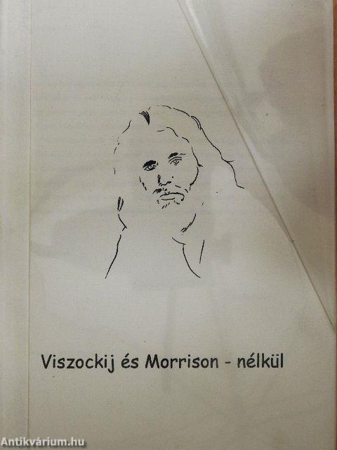 Viszockij és Morrison - nélkül