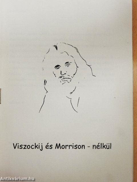 Viszockij és Morrison - nélkül