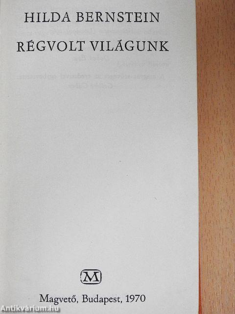 Régvolt világunk