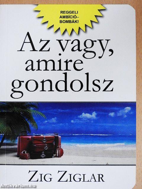 Az vagy, amire gondolsz