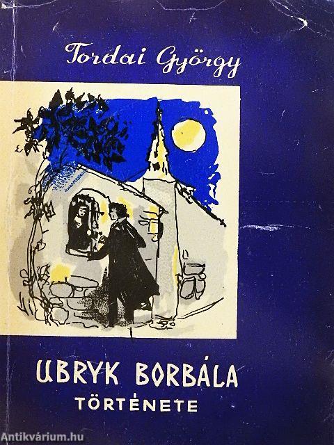 Ubryk Borbála története