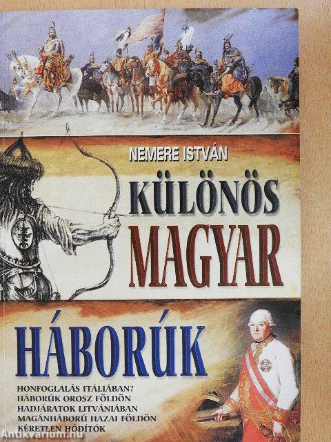 Különös magyar háborúk