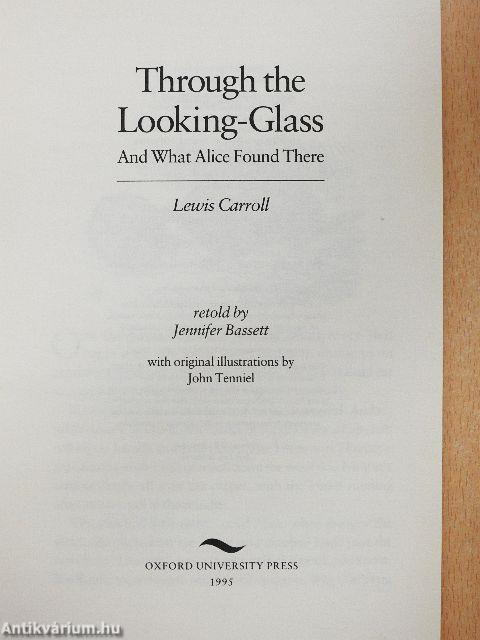 Through the Looking-Glass and What Alice Found There