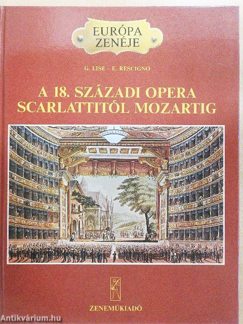 A 18. századi opera Scarlattitól Mozartig