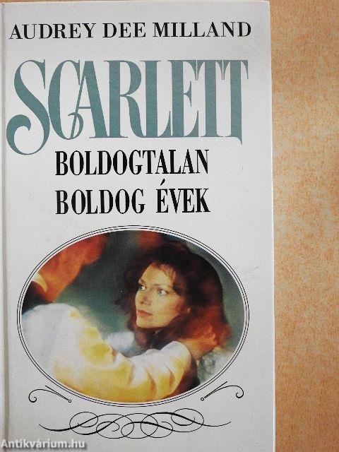 Scarlett - Boldogtalan boldog évek