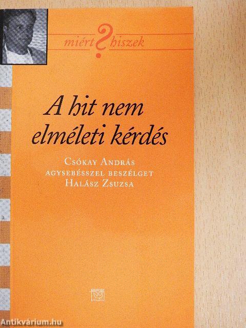 A hit nem elméleti kérdés...