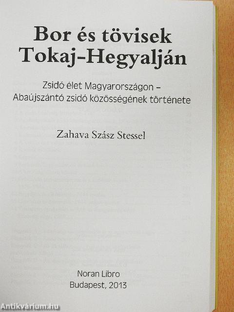 Bor és tövisek Tokaj-Hegyalján