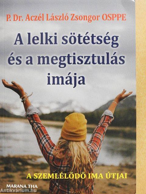 A lelki sötétség és a megtisztulás imája