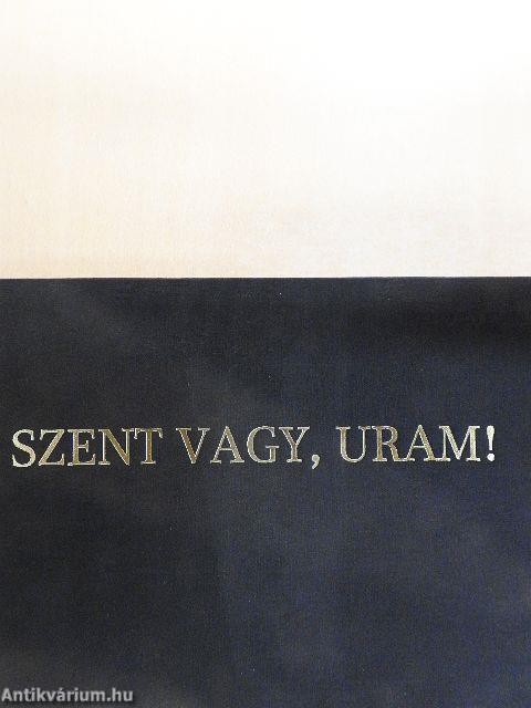 Szent vagy, Uram!