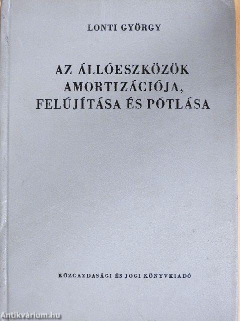 Az állóeszközök amortizációja, felújítása és pótlása