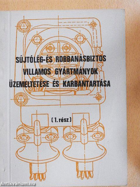 Sújtólég- és robbanásbiztos villamos gyártmányok üzemeltetése és karbantartása 1.
