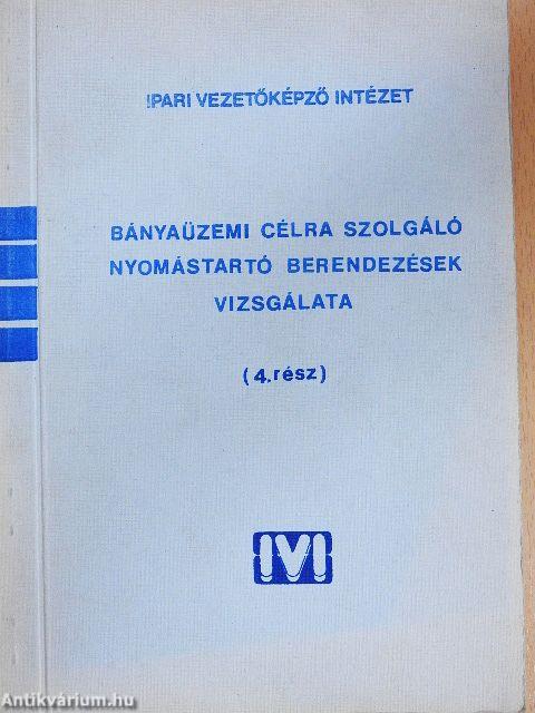 Bányaüzemi célra szolgáló nyomástartó berendezések vizsgálata 4. (töredék)