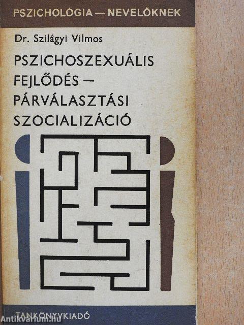 Pszichoszexuális fejlődés - párválasztási szocializáció