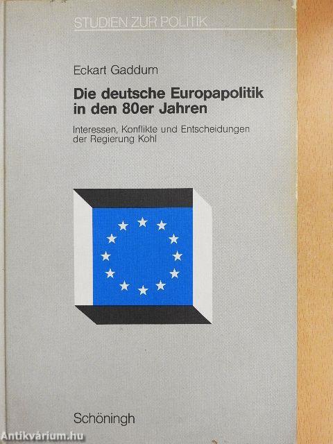 Die deutsche Europapolitik in den 80er Jahren