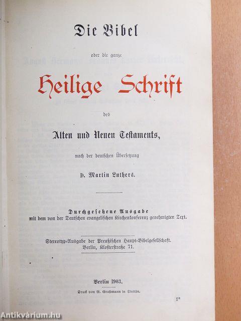 Die Bibel oder die ganze Heilige Schrift des Alten und Neuen Testaments/Die Apokryphen/Das neue Testament unseres Herrn und Heilandes Jesu Christi (gótbetűs)