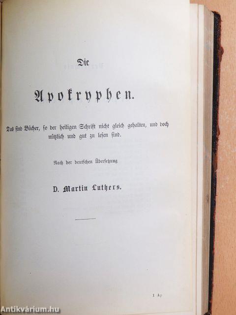 Die Bibel oder die ganze Heilige Schrift des Alten und Neuen Testaments/Die Apokryphen/Das neue Testament unseres Herrn und Heilandes Jesu Christi (gótbetűs)