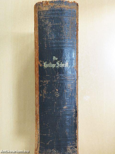 Die Bibel oder die ganze Heilige Schrift des Alten und Neuen Testaments/Die Apokryphen/Das neue Testament unseres Herrn und Heilandes Jesu Christi (gótbetűs)