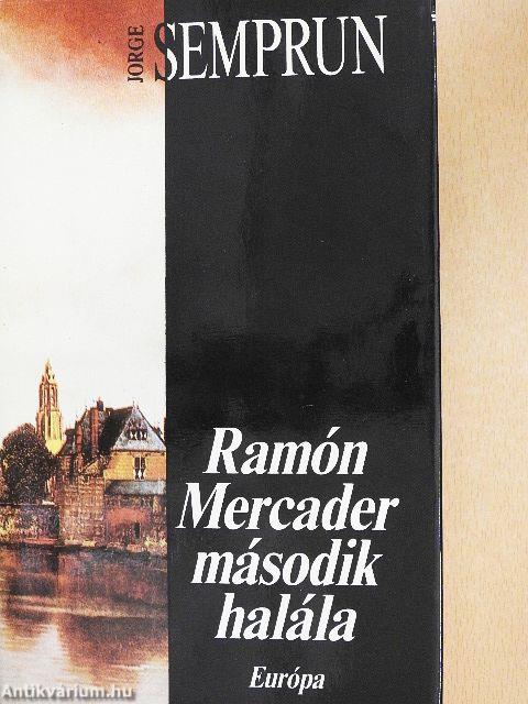 Ramón Mercader második halála