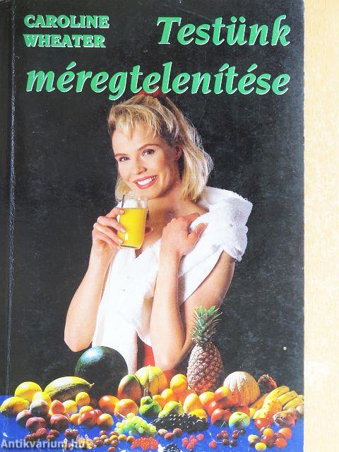 Testünk méregtelenítése