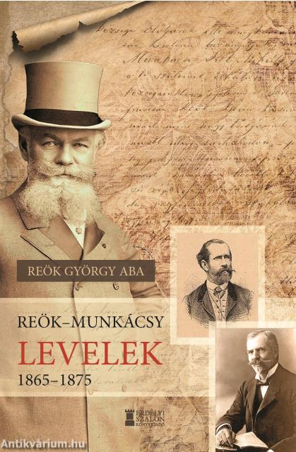 Reök-Munkácsy levelek, 1865-1875