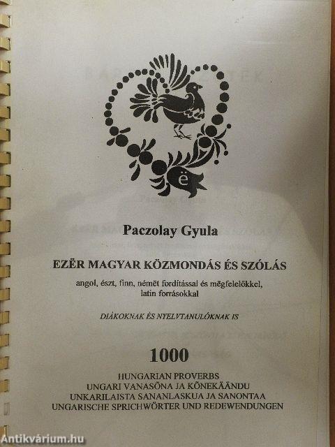 Ezer magyar közmondás és szólás - angol, észt, finn és német fordítással és megfelelőkkel, latin forrásokkal