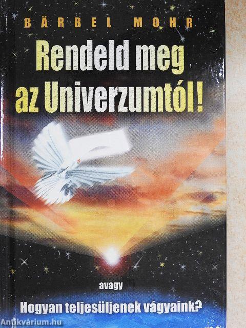 Rendeld meg az Univerzumtól!