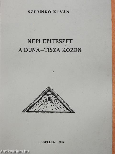 Népi építészet a Duna-Tisza közén (dedikált példány)