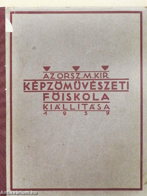 Az Orsz. M. Kir. Képzőművészeti Főiskola kiállítása 1937