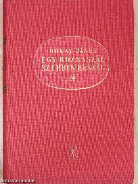 Egy rózsaszál szebben beszél...