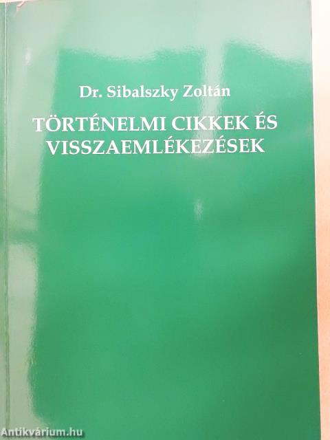 Történelmi cikkek és visszaemlékezések (dedikált példány)