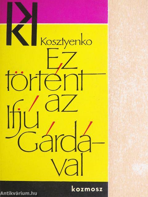 Ez történt az Ifjú Gárdával